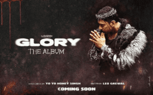 Glory Album Yo Yo Honey Singh: Tracklist, Release Date, 2024